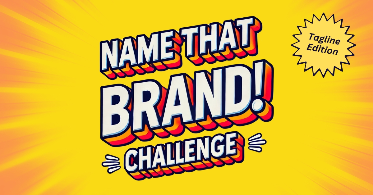 Name That Brand! Challenge - Tagline Edition