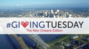 Highlightedways New Orleanians could get involved with Giving Tuesday to help make New Orleans, and the world, a better place.